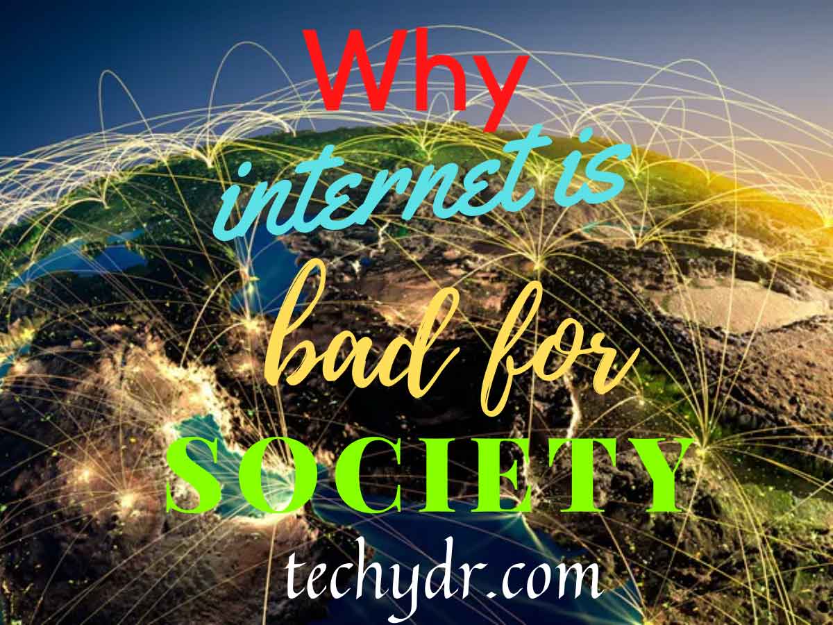 why internet is bad for society
