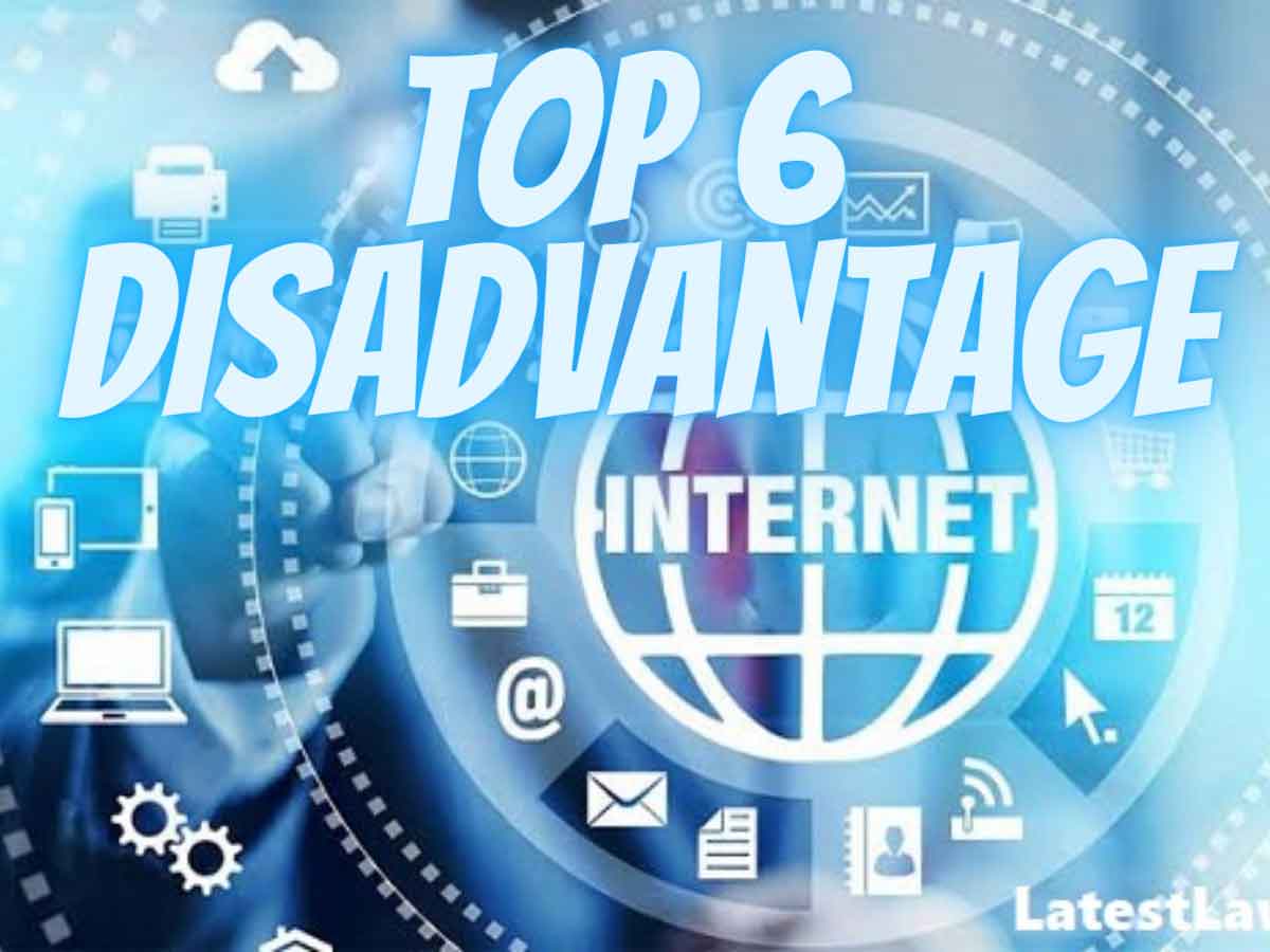 top 6 disadvantage of internet