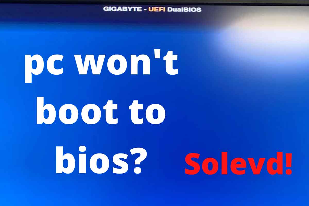 PC Won't Boot To BIOS