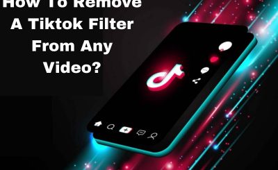 How To Remove A Tiktok Filter From Any Video?