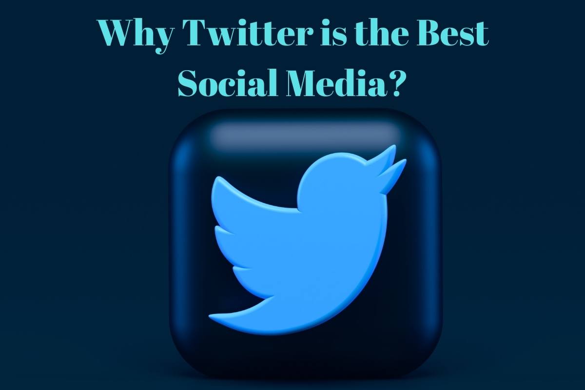 Why Twitter is the Best Social Media?