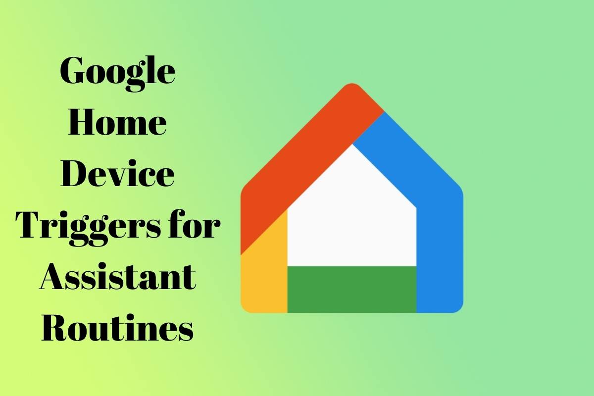 Google Home Device Triggers for Assistant Routines