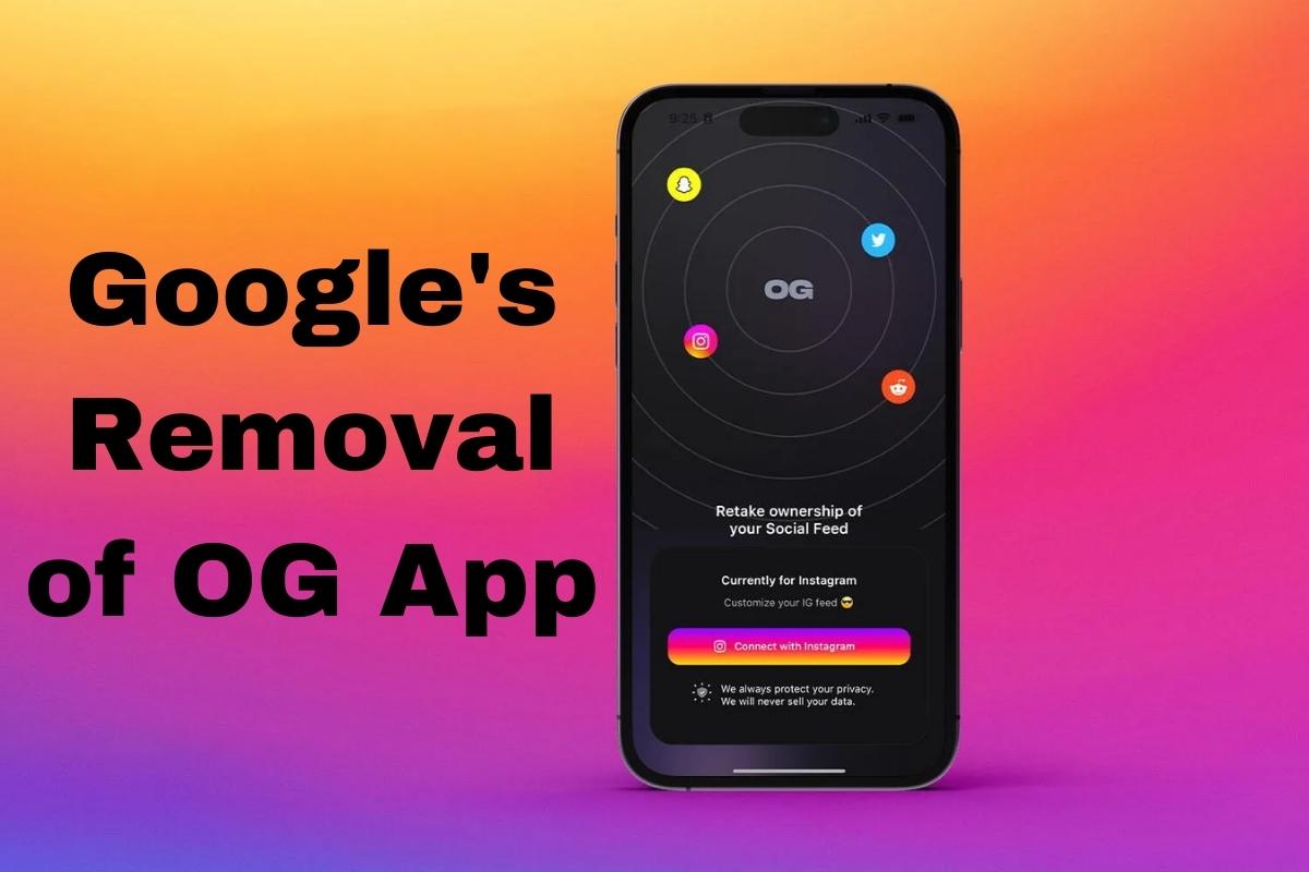 Google's Removal of OG App