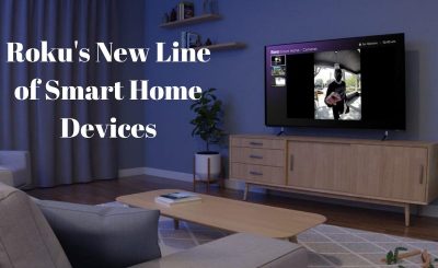 Roku's New Line of Smart Home Devices