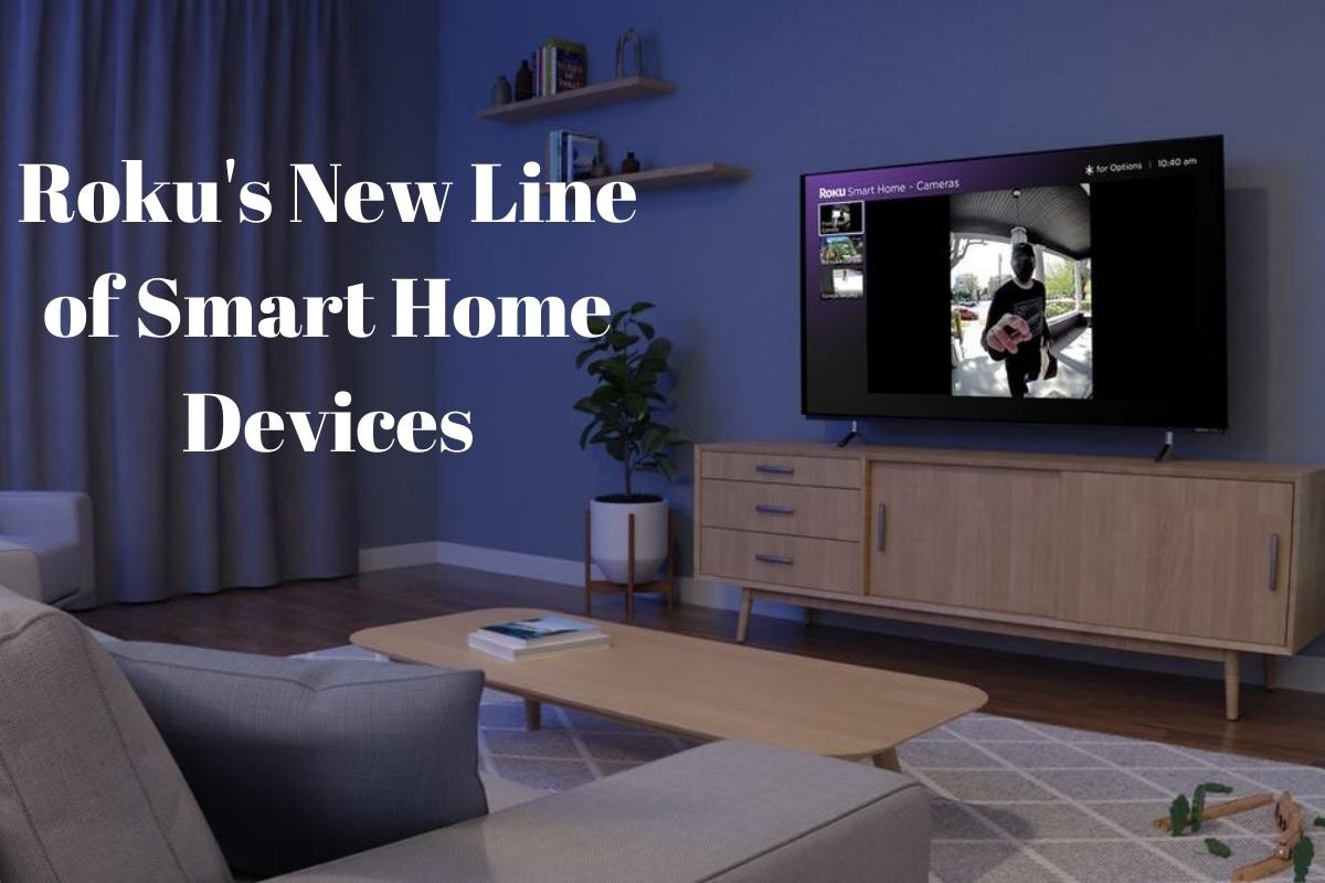 Roku's New Line of Smart Home Devices