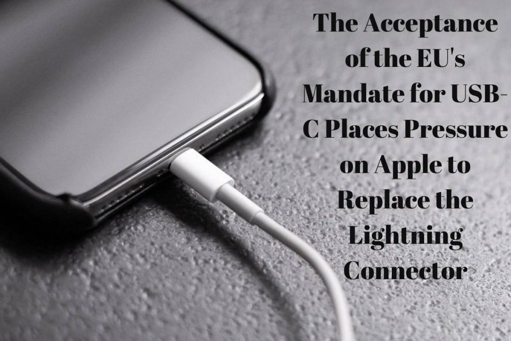 The Acceptance of the EU's Mandate for USB-C Places Pressure on Apple to Replace the Lightning Connector