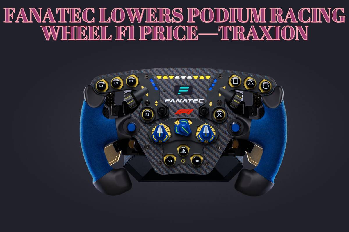 Fanatec Lowers Podium Racing Wheel F1 Price—traxion