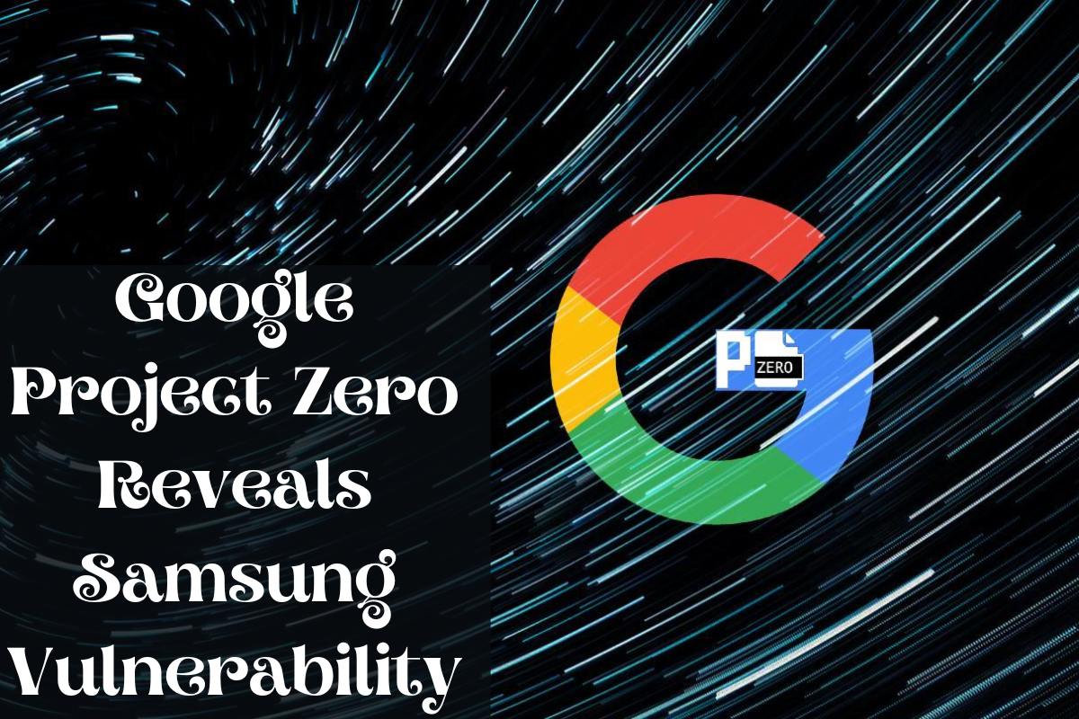 Google Project Zero Reveals Samsung Vulnerability
