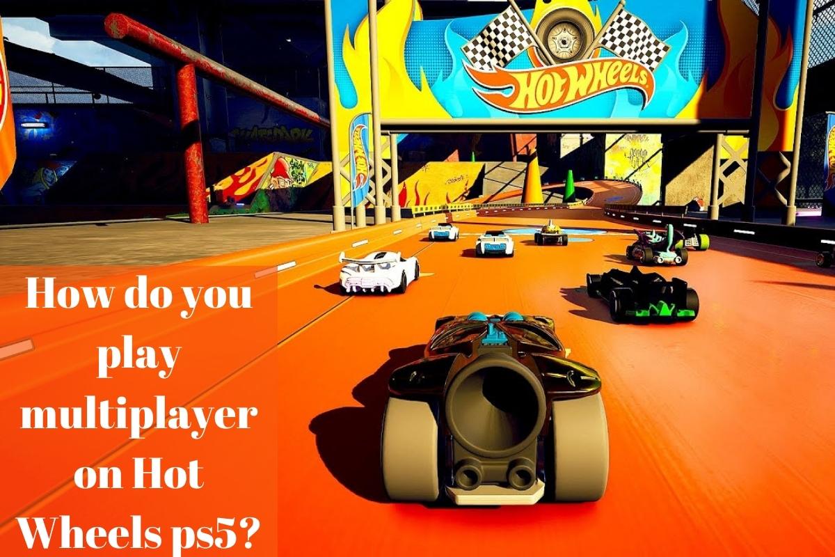 How do you play multiplayer on Hot Wheels ps5?