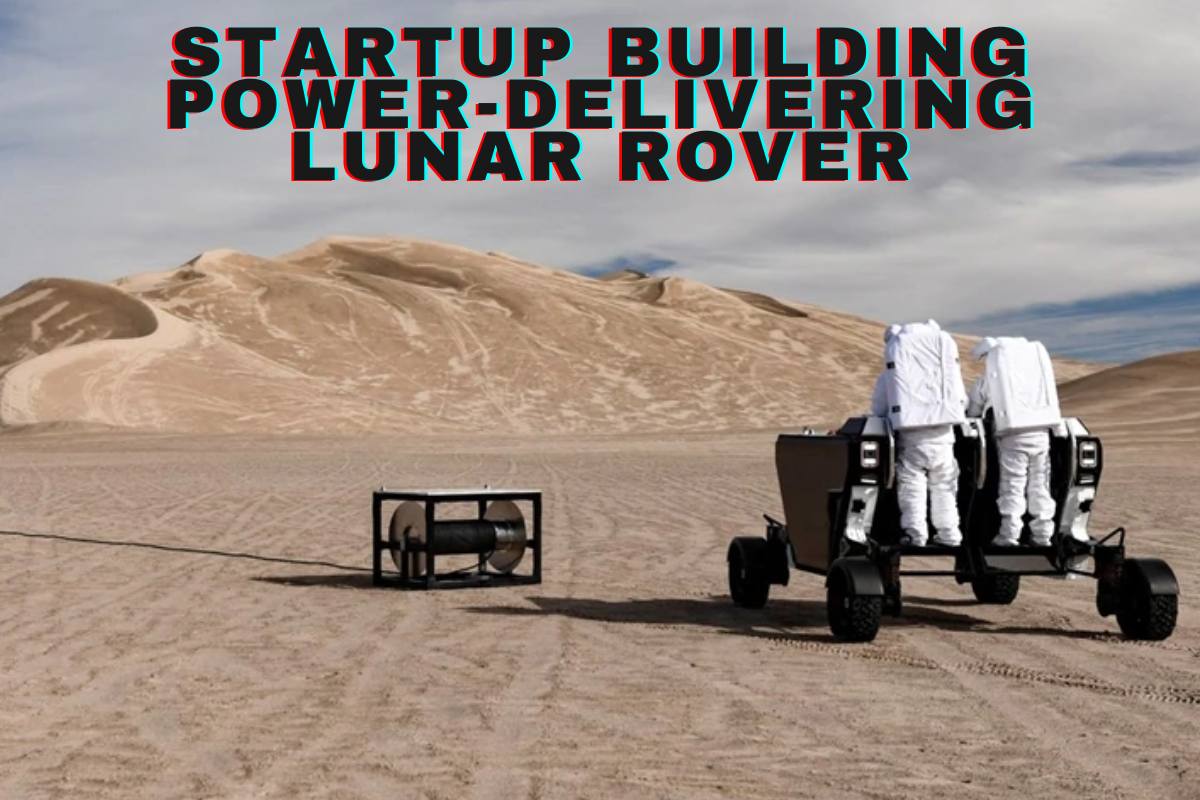 Startup Building Power-delivering Lunar Rover