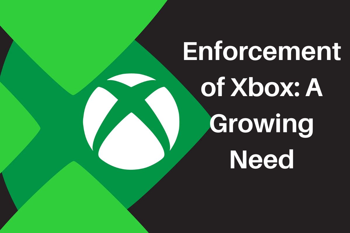Enforcement of Xbox A Growing Need