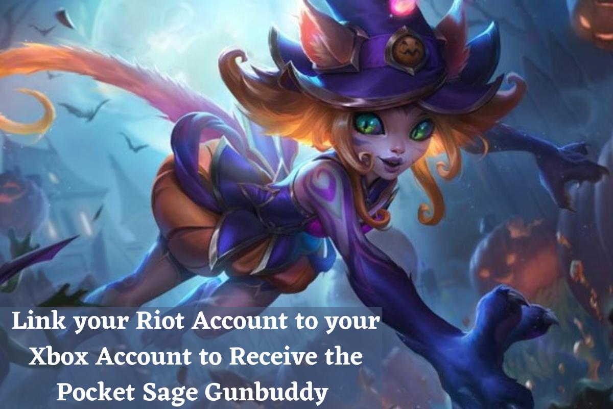 Link your Riot Account to your Xbox Account to Receive the Pocket Sage Gunbuddy