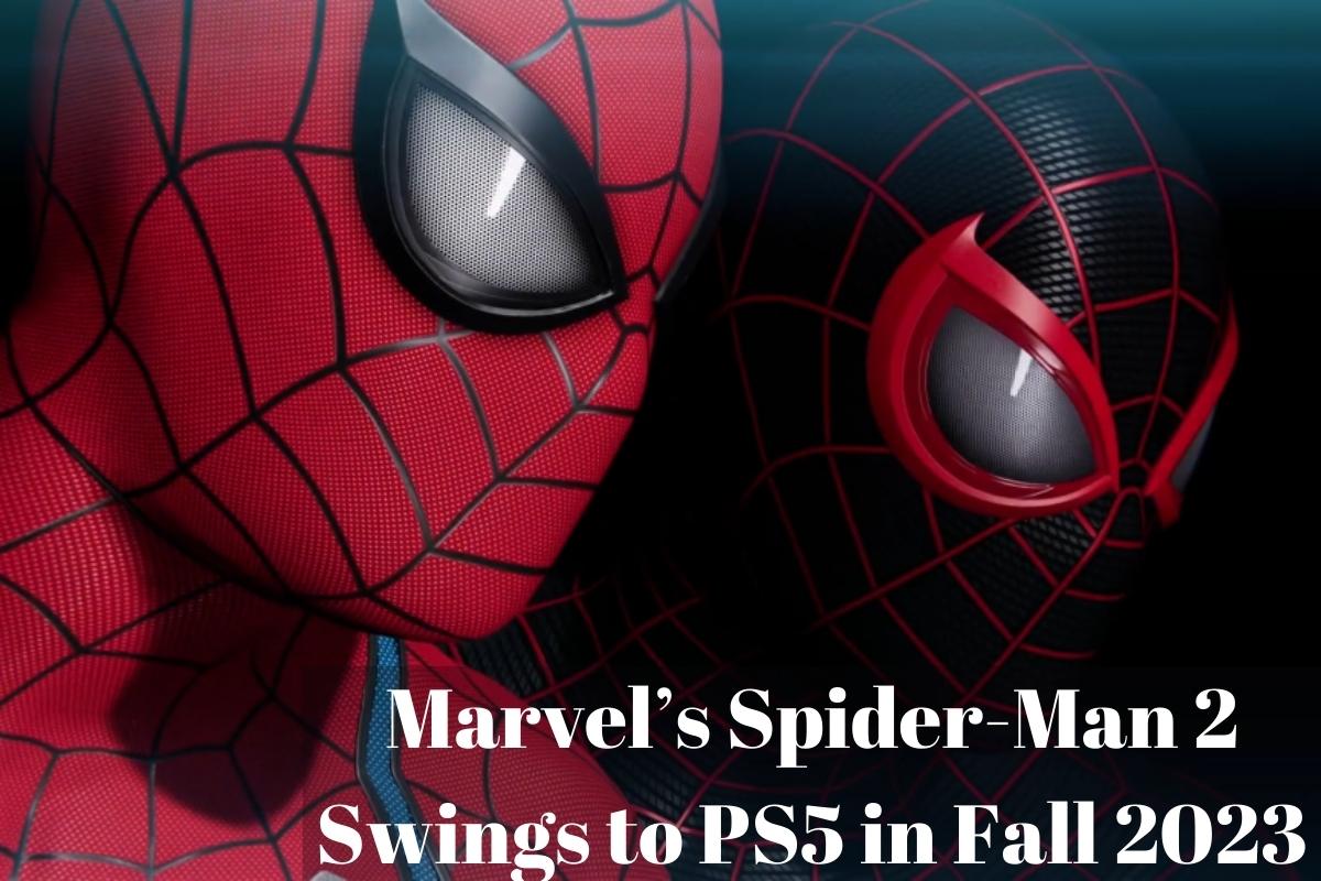 Marvel’s Spider-Man 2 Swings to PS5 in Fall 2023