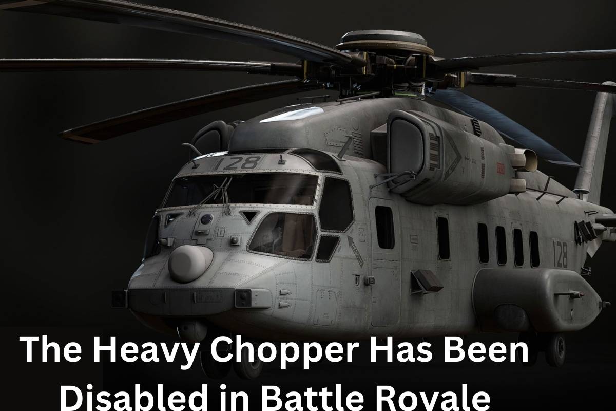 The Heavy Chopper Has Been Disabled in Battle Royale