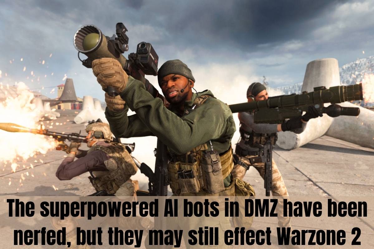 The superpowered AI bots in DMZ have been nerfed, but they may still effect Warzone 2