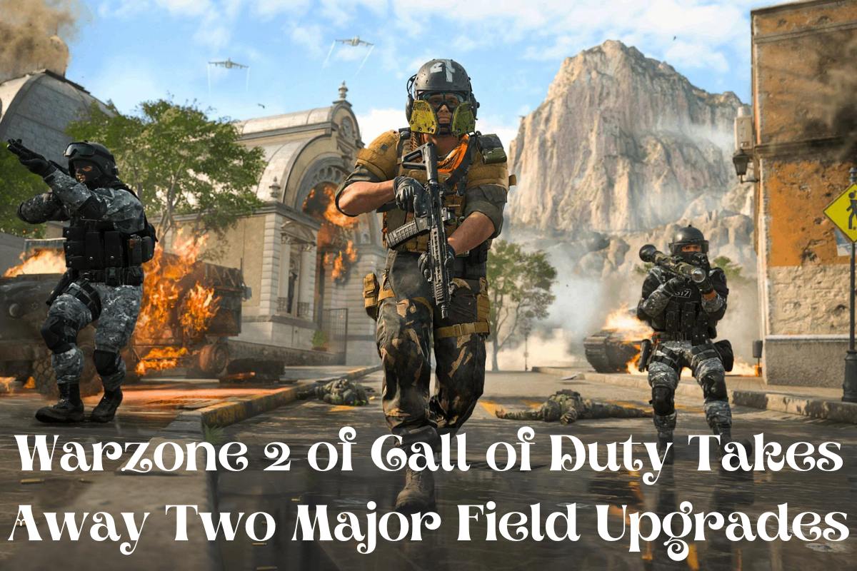 Warzone 2 of Call of Duty Takes Away Two Major Field Upgrades