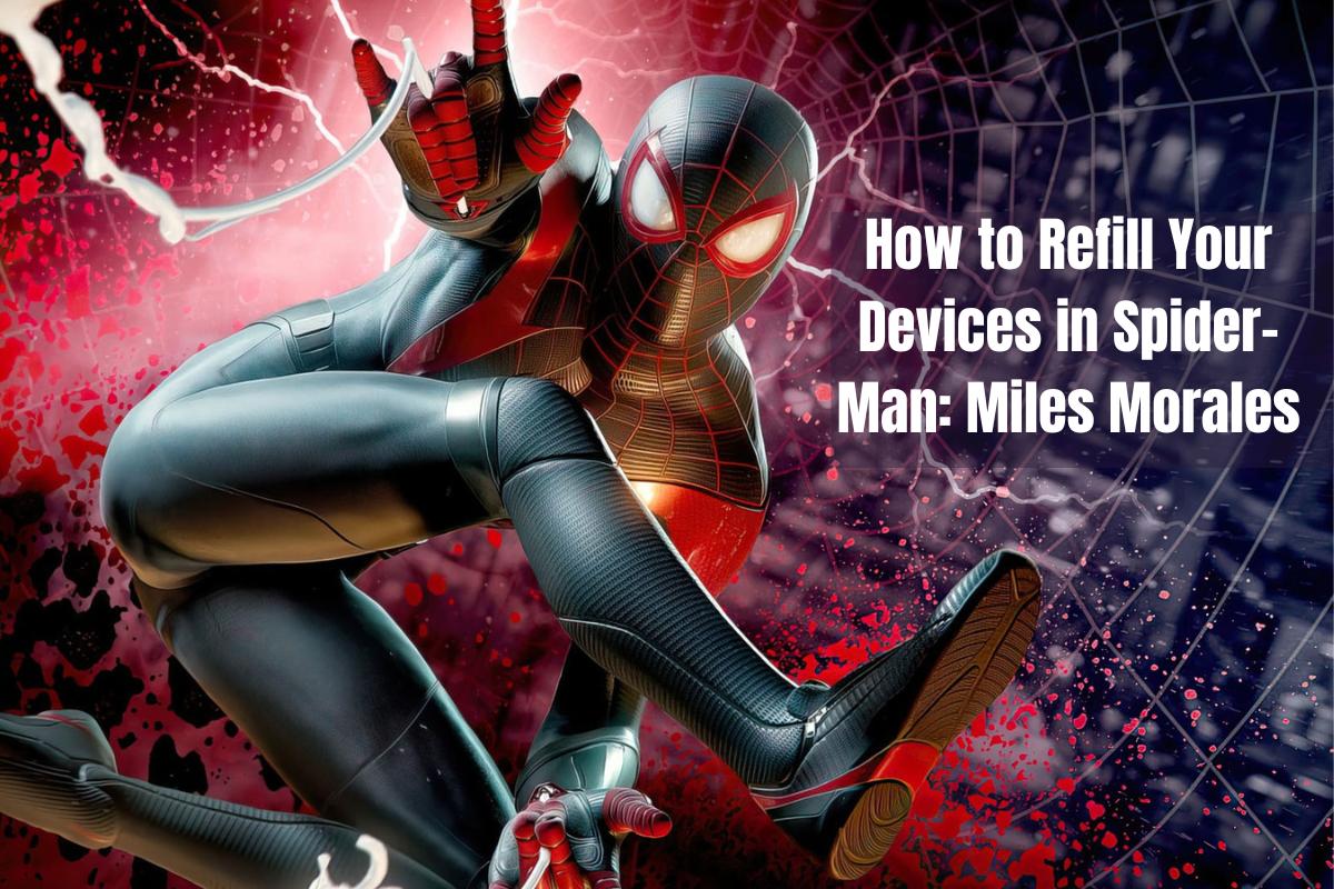 How to Refill Your Devices in Spider-Man Miles Morales