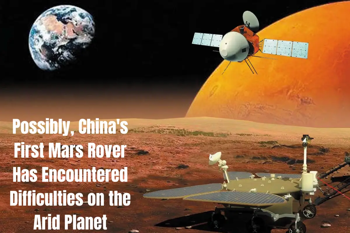 Possibly, China's First Mars Rover Has Encountered Difficulties on the Arid Planet