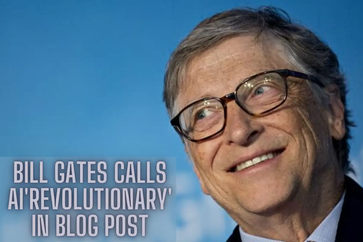 Bill Gates Calls AI'revolutionary' in Blog Post