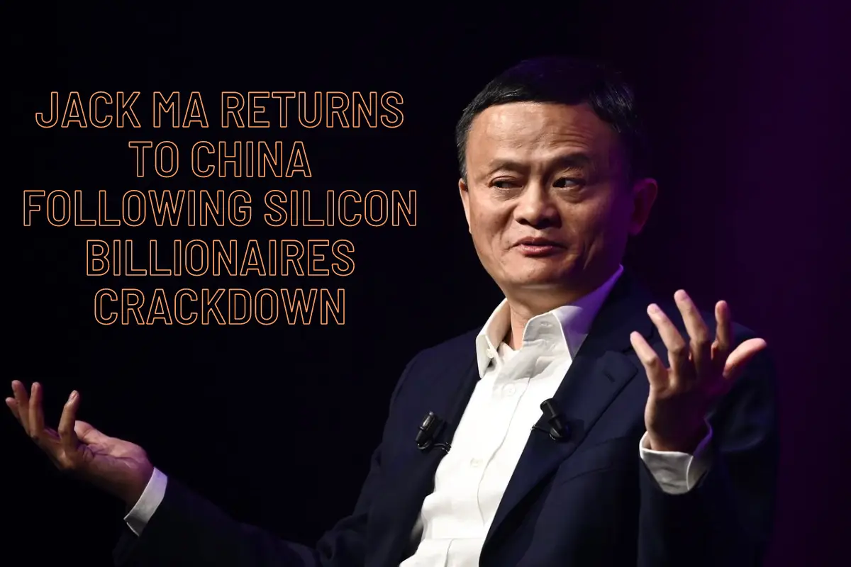 Jack Ma Returns to China Following Silicon Billionaires Crackdown