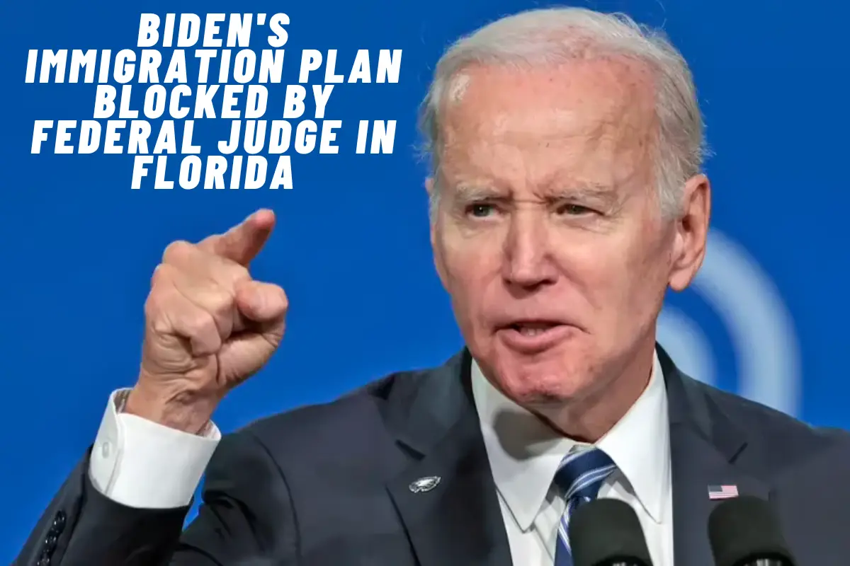 Biden's Immigration Plan Blocked by Federal Judge in Florida