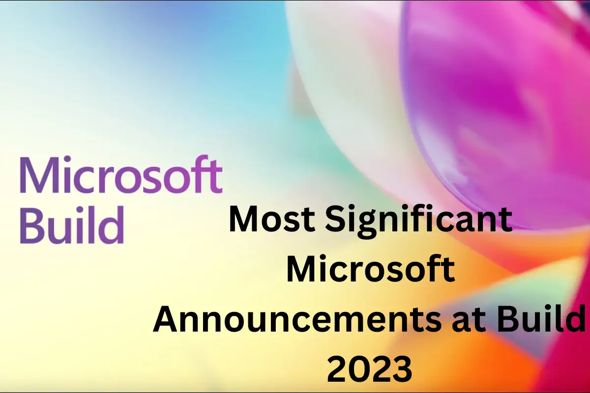 Most Significant Microsoft Announcements at Build 2023