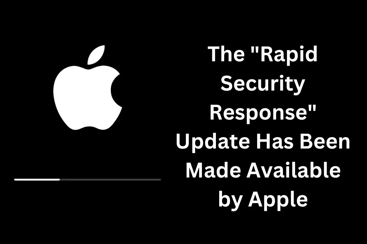 The Rapid Security Response Update Has Been Made Available by Apple