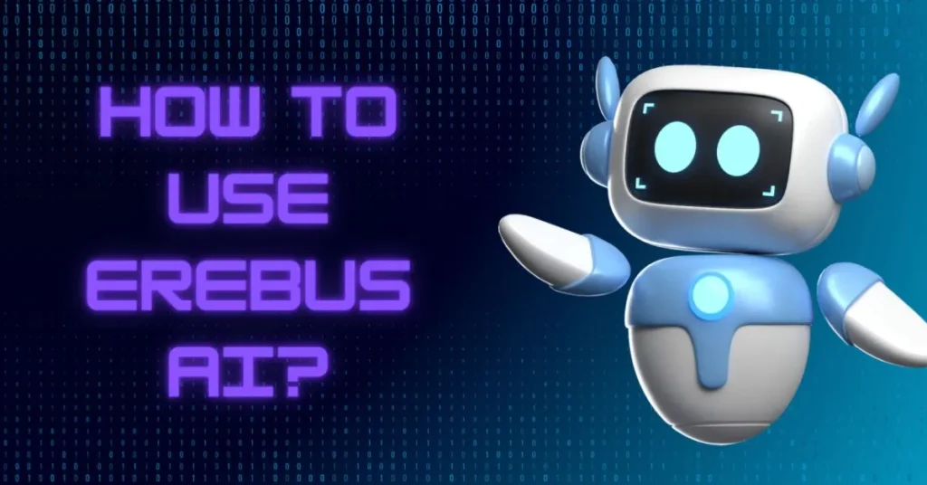 how to use erebus ai